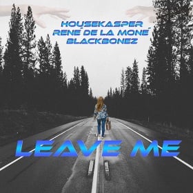 HOUSEKASPER, RENÉ DE LA MONÉ & BLACKBONEZ - LEAVE ME